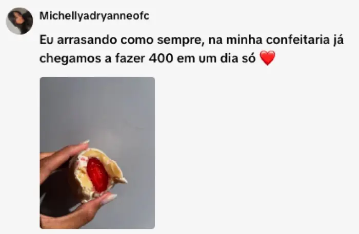 Comentário: na minha confeitaria já chegamos a fazer 400 em um dia só